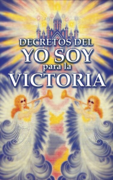 Portada de Decretos del «YO SOY» para la Victoria