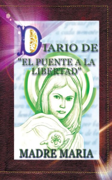 Portada de Diario de El Puente a la Libertad – Madre María