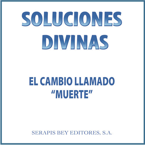Portada de Soluciones divinas – el cambio llamado muerte
