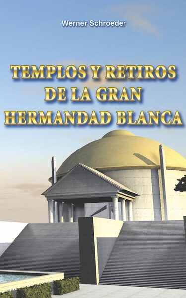 Portada de Templos y Retiros de la Gran Hermandad Blanca (Werner Schroeder)